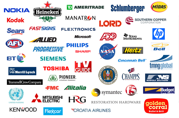 Nokia Heineken TD Ameritrade Schlumberger Midas Kodak Manatron Lord Souther Copper Corporation Sears FastSigns FlexTronics AFL Allied Progressive Philips Microsoft ADP Texas Instruments HP Hewlett Packard BT British Telecom Siemens Sharp NASA Hertz Bell Cincinnati Bell TMNG Global Merrill Lynch TrammellCrow Toshiba TV Guide Pioneer NSA Champps Norfolk Southern United Nations FMC Mitsubishi Alitalia HRG Symantec F5 Budget Restoration Hardware Kenwood Flexcar Croatia Airlines Golden Corral