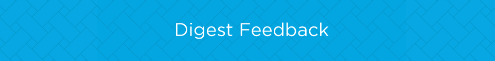 DNN Digest April 2018 Digest Feedback