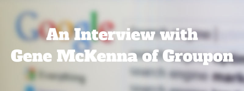 an interview with Gene McKenna of Groupon