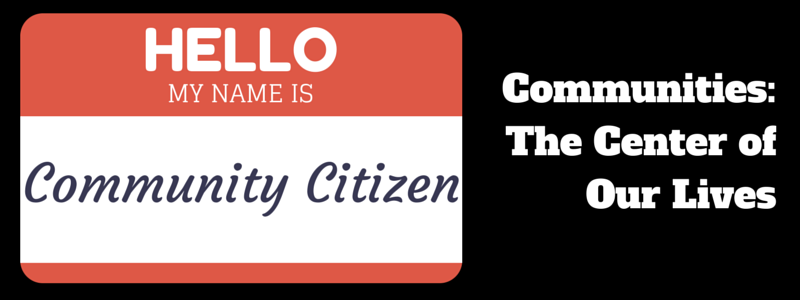 communities are the center of our lives