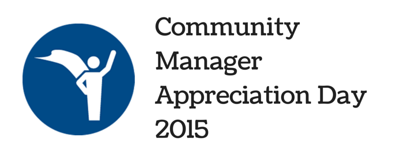 community manager appreciation day 2015 #cmad
