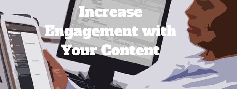 increase engagement with your content