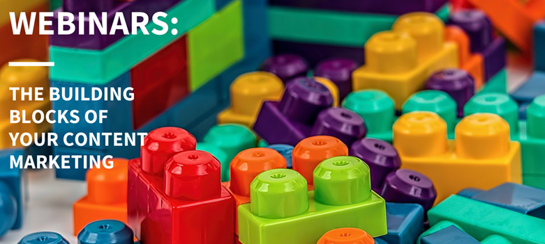 webinars as the building block for your content marketing
